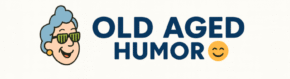 Old Aged Humor